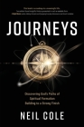 Journeys: Discovering God's Paths of Spiritual Formation Building to a Strong Finish By Neil Cole Cover Image