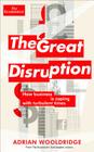 The Great Disruption: How Business is Coping with Turbulent Times (Economist Books) By The Economist, Adrian Wooldridge Cover Image