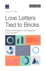 Love Letters Tied to Bricks: Pitfalls of Presentations as Professional Communication By J. Michael Lostumbo Cover Image