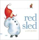 Red Sled By Lita Judge, Lita Judge (Illustrator) Cover Image