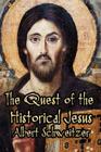 The Quest of the Historical Jesus By W. Montgomery (Translator), F. C. Burkitt (Foreword by), Albert Schweitzer Cover Image