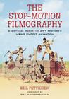 The Stop-Motion Filmography: A Critical Guide to 297 Features Using Puppet Animation By Neil Pettigrew Cover Image