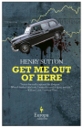 Get Me Out of Here By Henry Sutton Cover Image
