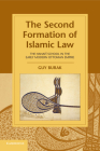 The Second Formation of Islamic Law: The Hanafi School in the Early Modern Ottoman Empire (Cambridge Studies in Islamic Civilization) By Guy Burak Cover Image