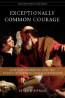 Exceptionally Common Courage: Fear and Trembling and the Puzzle of Kierkegaard's Authorship By Kevin Hoffman Cover Image
