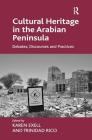 Cultural Heritage in the Arabian Peninsula: Debates, Discourses and Practices Cover Image