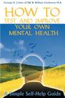How to Test and Improve Your Own Mental Health By William Gladstone, George D. Cohen (Joint Author) Cover Image