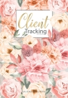 Client Tracking Log Book Salons Nail Spa: for Salons Nail Hairdresser Spa Data Organizer record book perfect for keep track of you clients or appointm By Lisa Ellen Cover Image