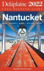 Nantucket - The Delaplaine Long Weekend Guide By Andrew Delaplaine Cover Image