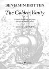 The Golden Vanity: Chorus Parts (Faber Edition) By Benjamin Britten (Composer) Cover Image