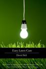 Easy Lawn Care: Learn How to Always have a Picture Perfect Lawn with Green Grass and No Weeds All Year Long... Cover Image
