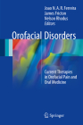 Orofacial Disorders: Current Therapies in Orofacial Pain and Oral Medicine By João N. a. R. Ferreira (Editor), James Fricton (Editor), Nelson Rhodus (Editor) Cover Image