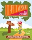 Un petit voyage dans le russe: Livre de lecture pour débutants et faux débutants By Lev Davidov Cover Image