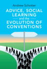Advice, Social Learning and the Evolution of Conventions By Andrew Schotter Cover Image