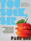 You Suck, Sir: Chronicles of a High School English Teacher and the Smartass Students Who Schooled Him (Robin's Egg Books) By Paul Bae Cover Image