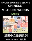 Chinese Measure Words (Part 5)- Learn Chinese Language and Culture by Reading Stories Made of Chinese Liangci Quantifiers, Simple & Easy Mandarin Chin By Wenya Gao Cover Image