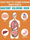 Easy Way To Learn Human Body Parts Anatomy Coloring Book: Easy Way To Learning Anatomy For Kids Over 50 Human Body Coloring Book Great Gift for Boys & Cover Image