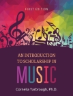 Introduction to Scholarship in Music By Cornelia Yarbrough Cover Image