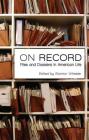 On Record: Files and Dossiers in American Life Cover Image