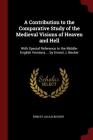 A Contribution to the Comparative Study of the Medieval Visions of Heaven and Hell: With Special Reference to the Middle-English Versions ... by Ernes By Ernest Julius Becker Cover Image