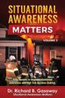 Situational Awareness Matters: Volume 3 By Richard Bruce Gasaway Cover Image