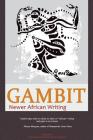 Gambit: Newer African Writing By Emmanuel Iduma (Editor), Shaun Randol (Editor) Cover Image