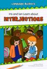 Iris and Ian Learn about Interjections (Language Builders) Cover Image