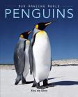 Penguins: Amazing Pictures & Fun Facts on Animals in Nature By Kay De Silva Cover Image