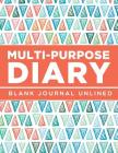 Multi-Purpose Diary: Blank Journal Unlined By Jupiter Kids Cover Image