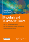 Blockchain Und Maschinelles Lernen: Wie Das Maschinelle Lernen Und Die Distributed-Ledger-Technologie Voneinander Profitieren Cover Image