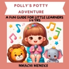 POLLY'S POTTY ADVENTURE- COLOURFUL ILLUSTRATION ON POTTY TRAINING - for kids 1-4 yrs, preschool, toddlers, By Meneks Cover Image