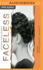 Faceless By Alyssa Sheinmel, Susan-Kate Heaney (Read by) Cover Image