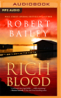 Rich Blood By Robert Bailey, Joe Knezevich (Read by) Cover Image