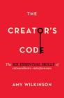 The Creator's Code: The Six Essential Skills of Extraordinary Entrepreneurs Cover Image