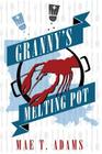 Granny's Melting Pot By Mae T. Adams Cover Image