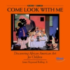 Discovering African American Art for Children (Come Look With Me #9) By James Haywood Rolling, Jr. Cover Image