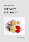 Supinely Sublimely: Selected prose Cover Image