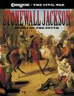 Stonewall Jackson: Spirit of the South (Cobblestone the Civil War) Cover Image