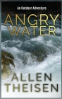 Angry Water: An Outdoor Adventure By Allen Theisen Cover Image