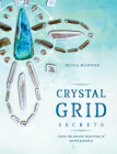Crystal Grid Secrets: Learn the Ancient Mysticism of Sacred Geometry Cover Image