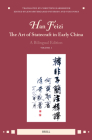 Han Feizi, the Art of Statecraft in Early China (Vol.1): A Bilingual Edition By Jens ØStergaard Petersen (Editor), Yuri Pines (Editor) Cover Image