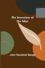 The Inventions of the Idiot Cover Image