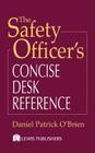 The Safety Officer's Concise Desk Reference By Daniel Patrick O'Brien Cover Image