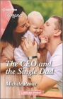 The CEO and the Single Dad By Michele Renae Cover Image