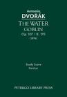 The Water Goblin, Op.107 / B.195: Study score By Antonin Dvorak, Antonin Cubr (Editor) Cover Image