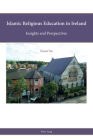 Islamic Religious Education in Ireland; Insights and Perspectives (Religion #16) By Leslie J. Francis (Editor), Rob Freathy (Editor), Stephen Parker (Editor) Cover Image