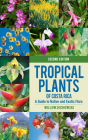 Tropical Plants of Costa Rica: A Guide to Native and Exotic Flora (Zona Tropical Publications) Cover Image