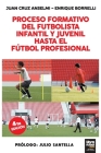 Proceso Formativo del Futbolista Infantil Y Juvenil Hasta El Futbol Profesional Cover Image