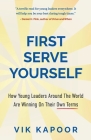First Serve Yourself: How Young Leaders Around The World Are Winning On Their Own Terms By Vik Kapoor Cover Image