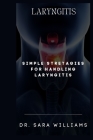 Laryngitis: Simple Stretagies for Handling Laryngitis Cover Image